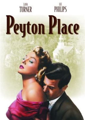 Peyton Place : Một câu chuyện về bí mật và niềm khát khao ở một thị trấn nhỏ!