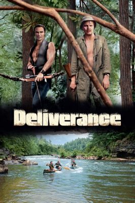 Deliverance  - A Thrilling Tale of Survival and Male Bonding Against the Majestic Appalachian Wilderness!