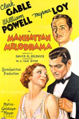  Manhattan Melodrama: A Story of Glamour, Gangsters, and a Star-Studded Cast!