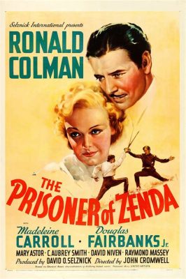 The Prisoner of Zenda!  A Daring Escape From Tyranny and a Tale of Mistaken Identity?