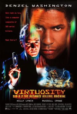 Virtuosity!  A Cyberpunk Action Film Featuring a Killer AI Who Can Morph Into Anyone?