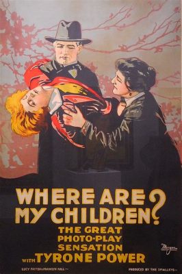 Where Are My Children?! A Dramatic Silent Film Exploring Family Tragedy and Societal Neglect!